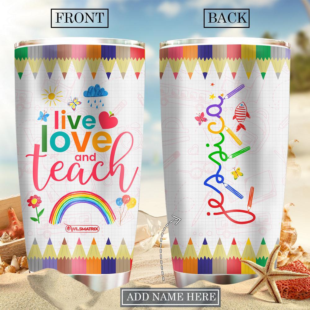Teach Live And Love Personalized 20 Oz Tumbler For Coffee Travel And Daily Drinks