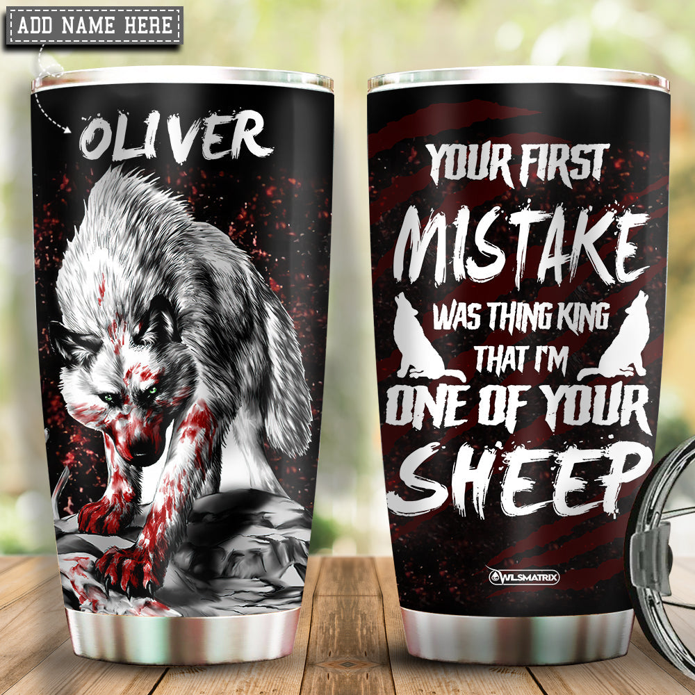 Wolf Kindness Your First Mistake Personalized 20 Oz Tumbler For Coffee Travel And Daily Drinks
