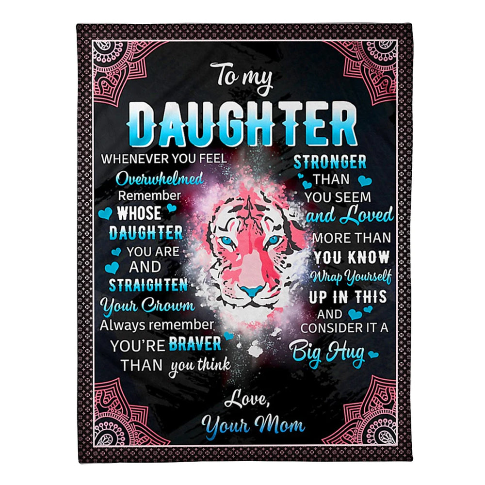 Tiger Whenever You Feel Overwhelmed Mom To Daughter Flannel Blanket For Cozy Bedroom Sofa Decor