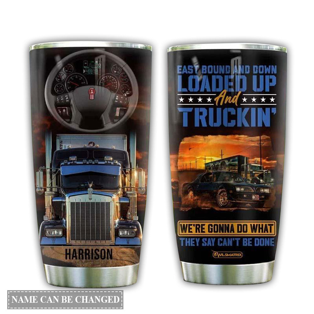 Truck Driver We're Gonna Do What Personalized 20 Oz Tumbler For Coffee Travel And Daily Drinks