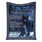 Wolf To My Dad Blue Flannel Blanket For Cozy Bedroom Sofa Decor