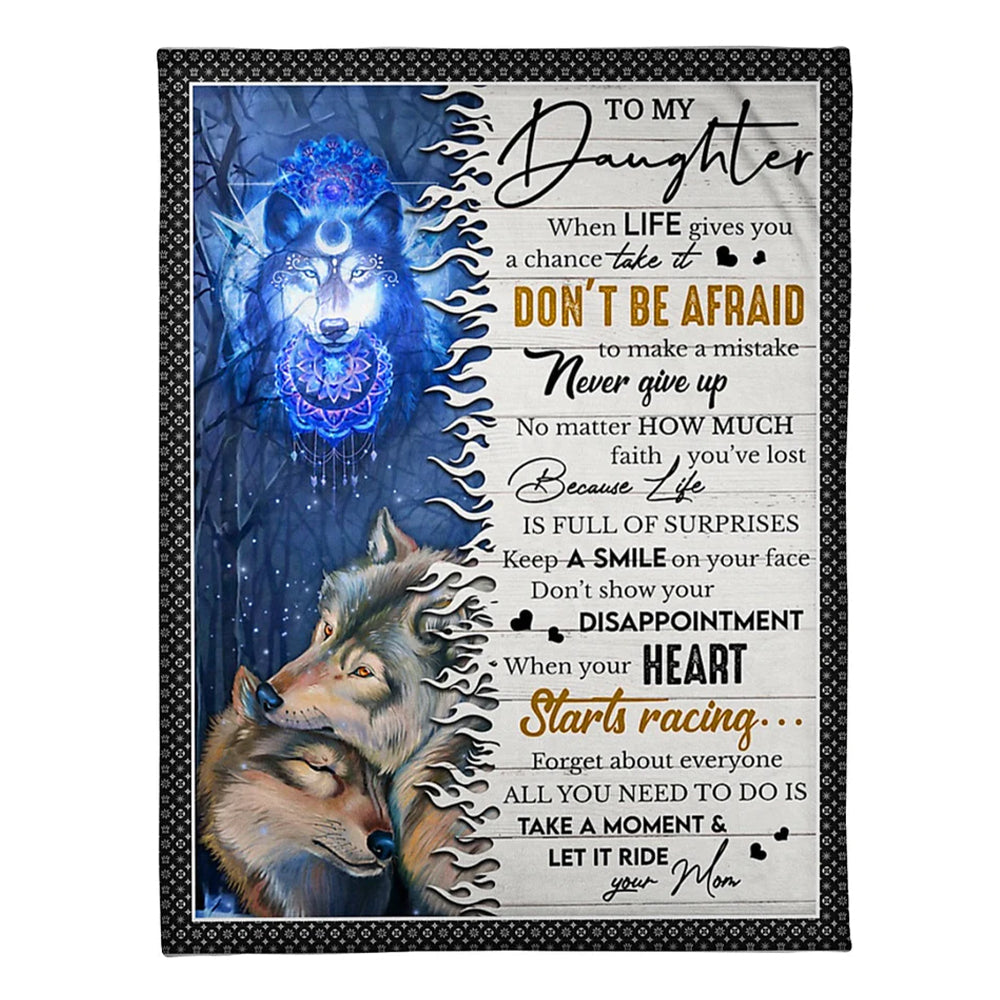 Wolf When Life Gives A Chance Take It Mom To Daughter Flannel Blanket For Cozy Bedroom Sofa Decor