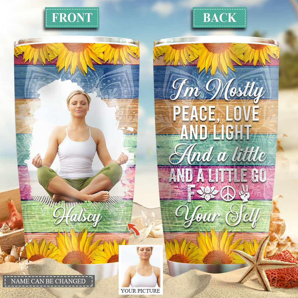 Yoga Girl I Am Mostly Peace Love And Light And A Little Custom Photo 20 Oz Tumbler For Coffee Travel And Daily Drinks