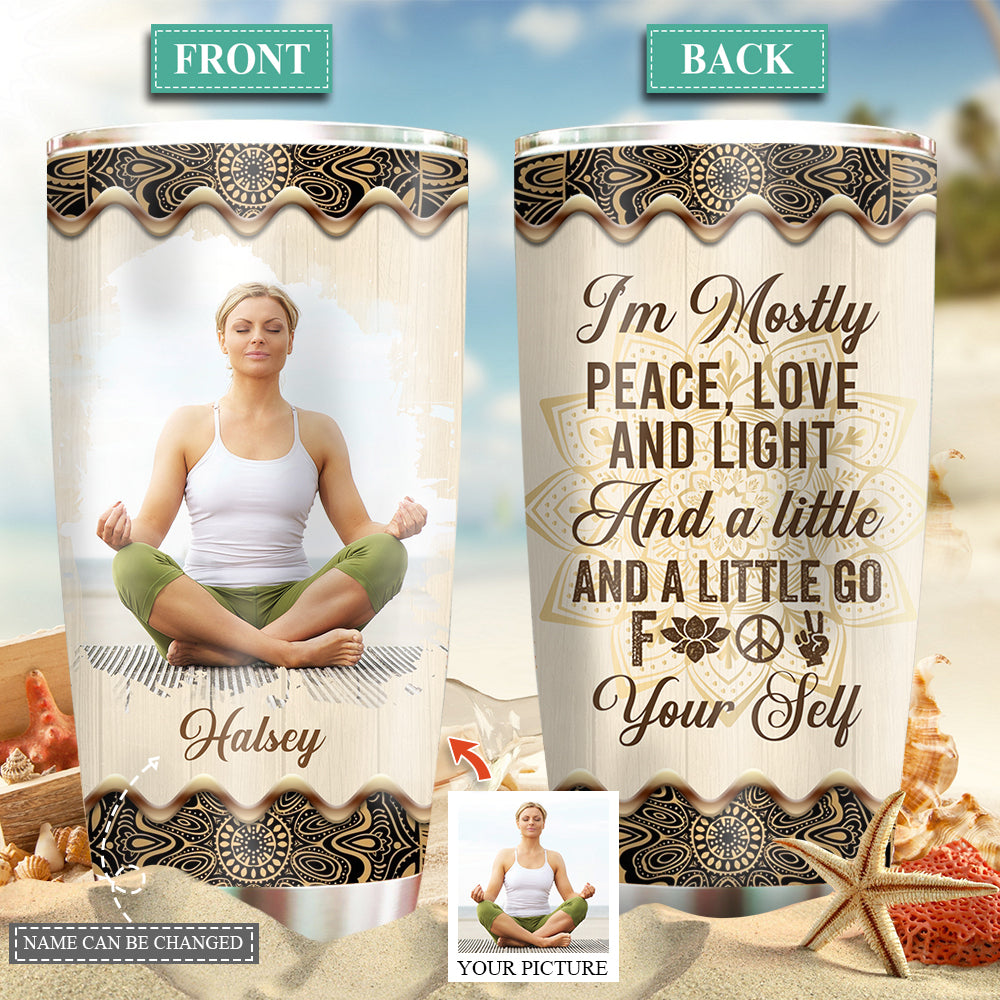 Yoga Girl I Am Mostly Peace Love And Light Custom Photo 20 Oz Tumbler For Coffee Travel And Daily Drinks