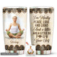 Yoga Girl I Am Mostly Peace Love And Light Custom Photo 20 Oz Tumbler For Coffee Travel And Daily Drinks