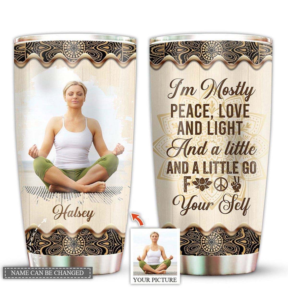 Yoga Girl I Am Mostly Peace Love And Light Custom Photo 20 Oz Tumbler For Coffee Travel And Daily Drinks