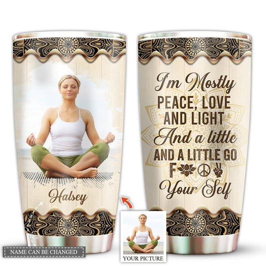 Yoga Girl I Am Mostly Peace Love And Light Custom Photo 20 Oz Tumbler For Coffee Travel And Daily Drinks