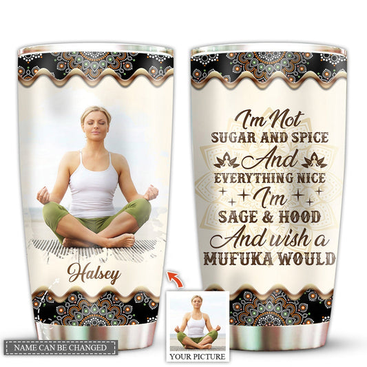 Yoga Girl I Am Not Sugar And Spice And She Custom Photo 20 Oz Tumbler For Coffee Travel And Daily Drinks