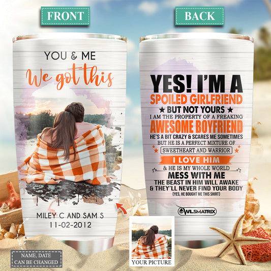 You And Me Couple Spoiled Girlfriend Couple Gift Custom Photo 20 Oz Tumbler For Coffee Travel And Daily Drinks