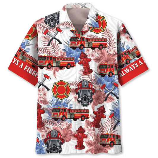Always A Firefighter Hawaiian Shirt For Beachside Event, Resort Holiday, And Outdoor Comfort