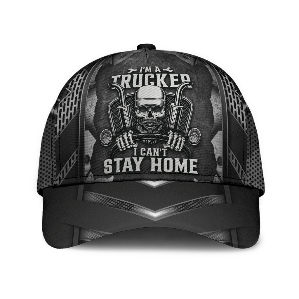 Truck Driver Lifestyle Cant Stay Home Classic Cap For Summer Outings Festivals And Relaxed Daily Wear