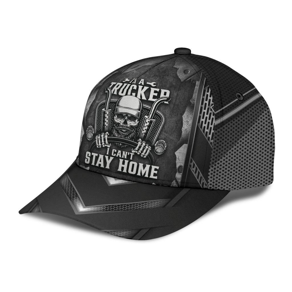 Truck Driver Lifestyle Cant Stay Home Classic Cap For Summer Outings Festivals And Relaxed Daily Wear