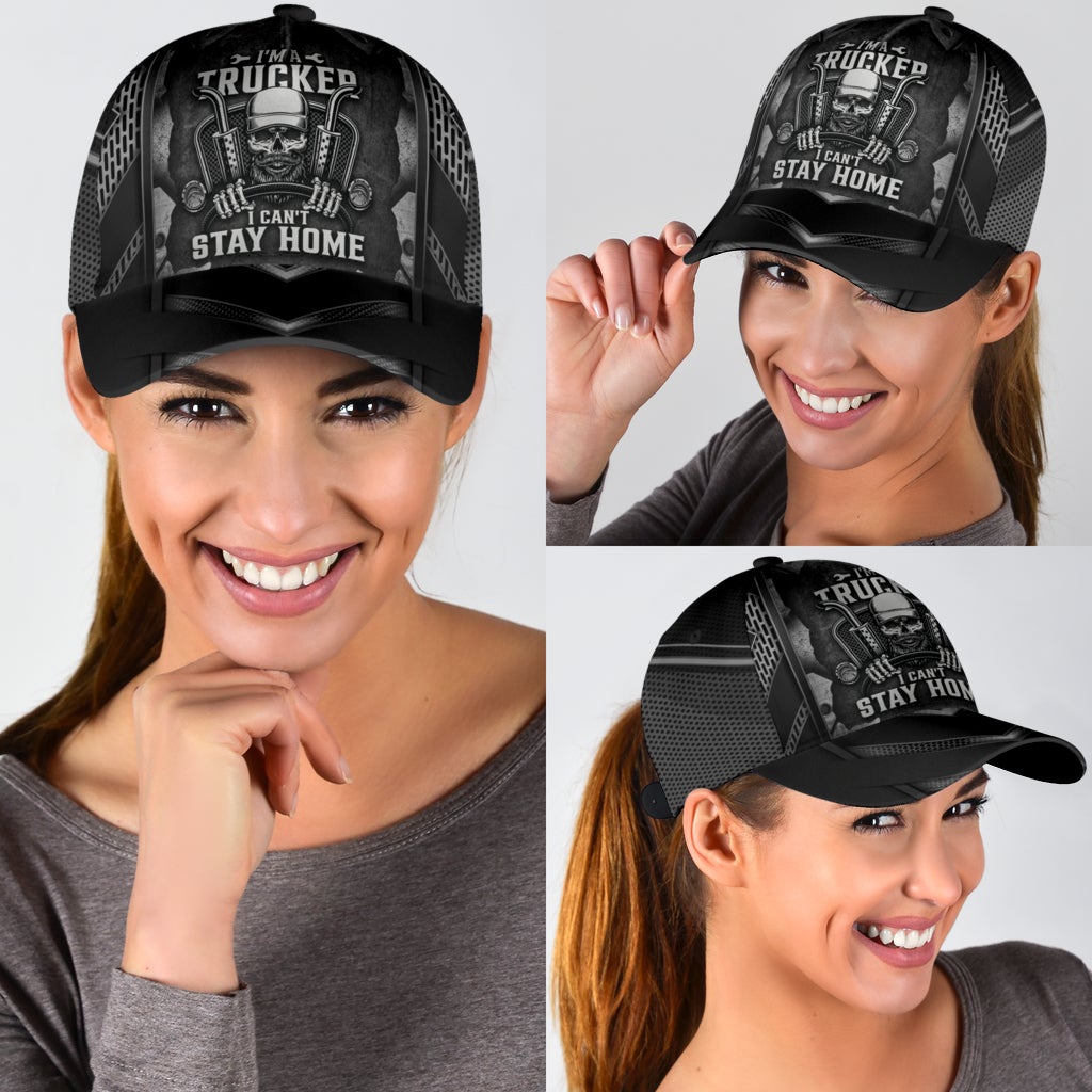 Truck Driver Lifestyle Cant Stay Home Classic Cap For Summer Outings Festivals And Relaxed Daily Wear