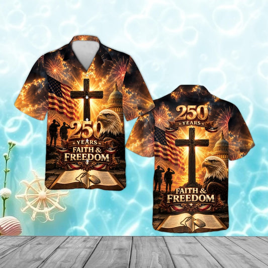 American Independence 250th Anniversary Faith And Freedom Hawaiian Shirt For Island Adventure And Easygoing Fashion
