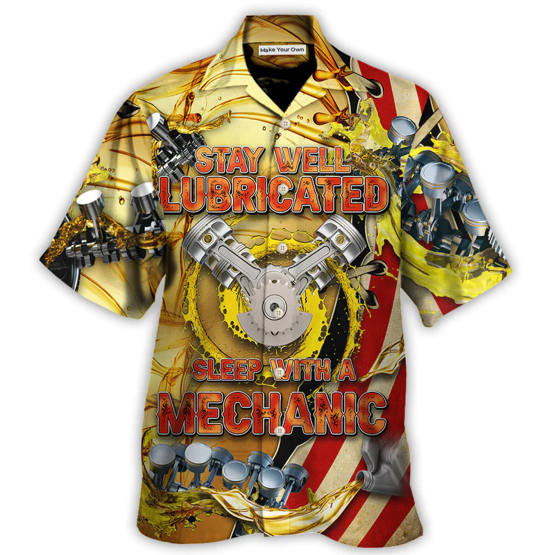 Mechanic Stay Well Lubricated Sleep Hawaiian Shirt For Warm Weather Adventures And Everyday Comfort