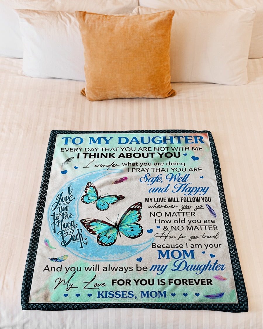 Butterfly My Gift To Daughter Every Day That You're Not With Me Flannel Blanket For Cozy Bedroom Sofa Decor