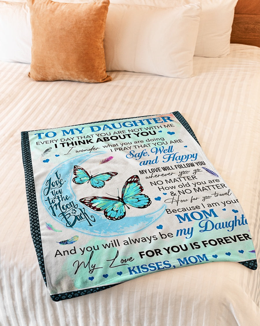 Butterfly My Gift To Daughter Every Day That You're Not With Me Flannel Blanket For Cozy Bedroom Sofa Decor