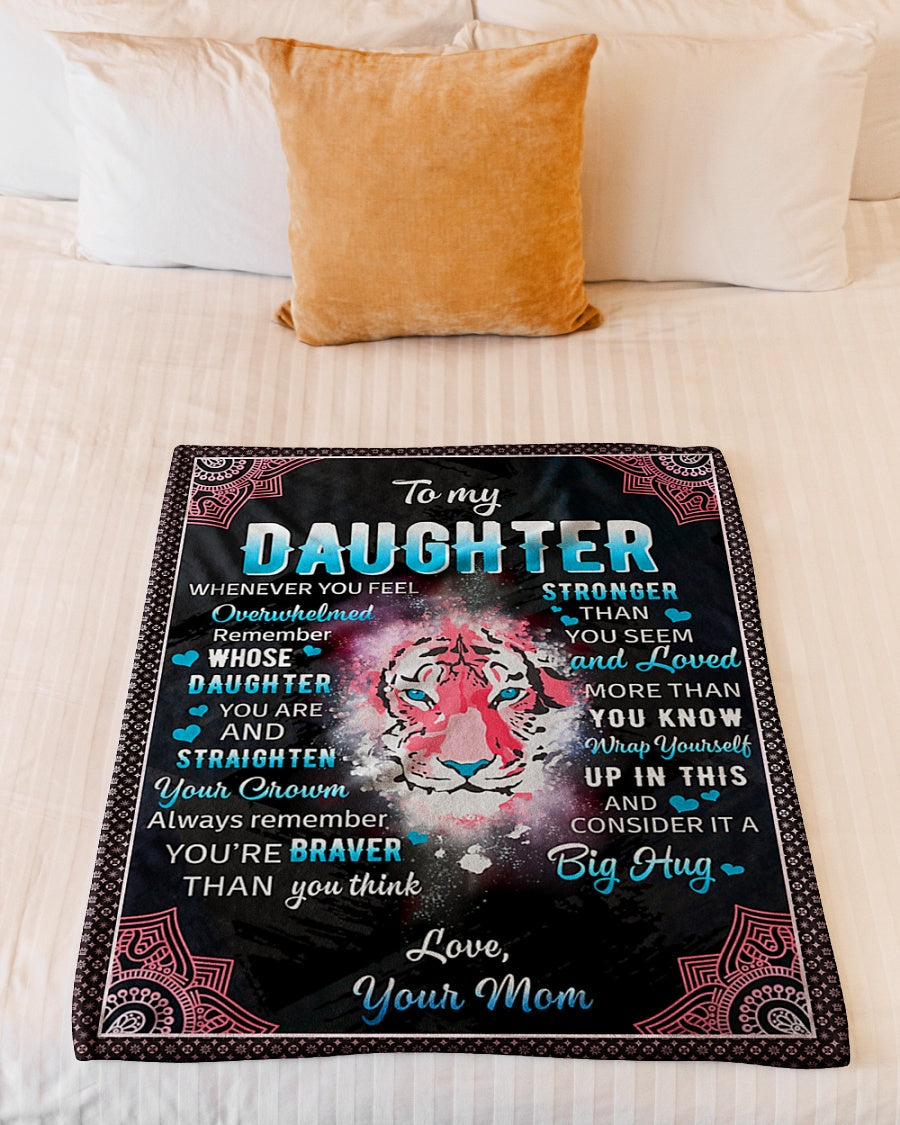 Tiger Whenever You Feel Overwhelmed Mom To Daughter Flannel Blanket For Cozy Bedroom Sofa Decor