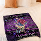 Rose I Loved You My Whole Life Mother Flannel Blanket For Cozy Bedroom Sofa Decor