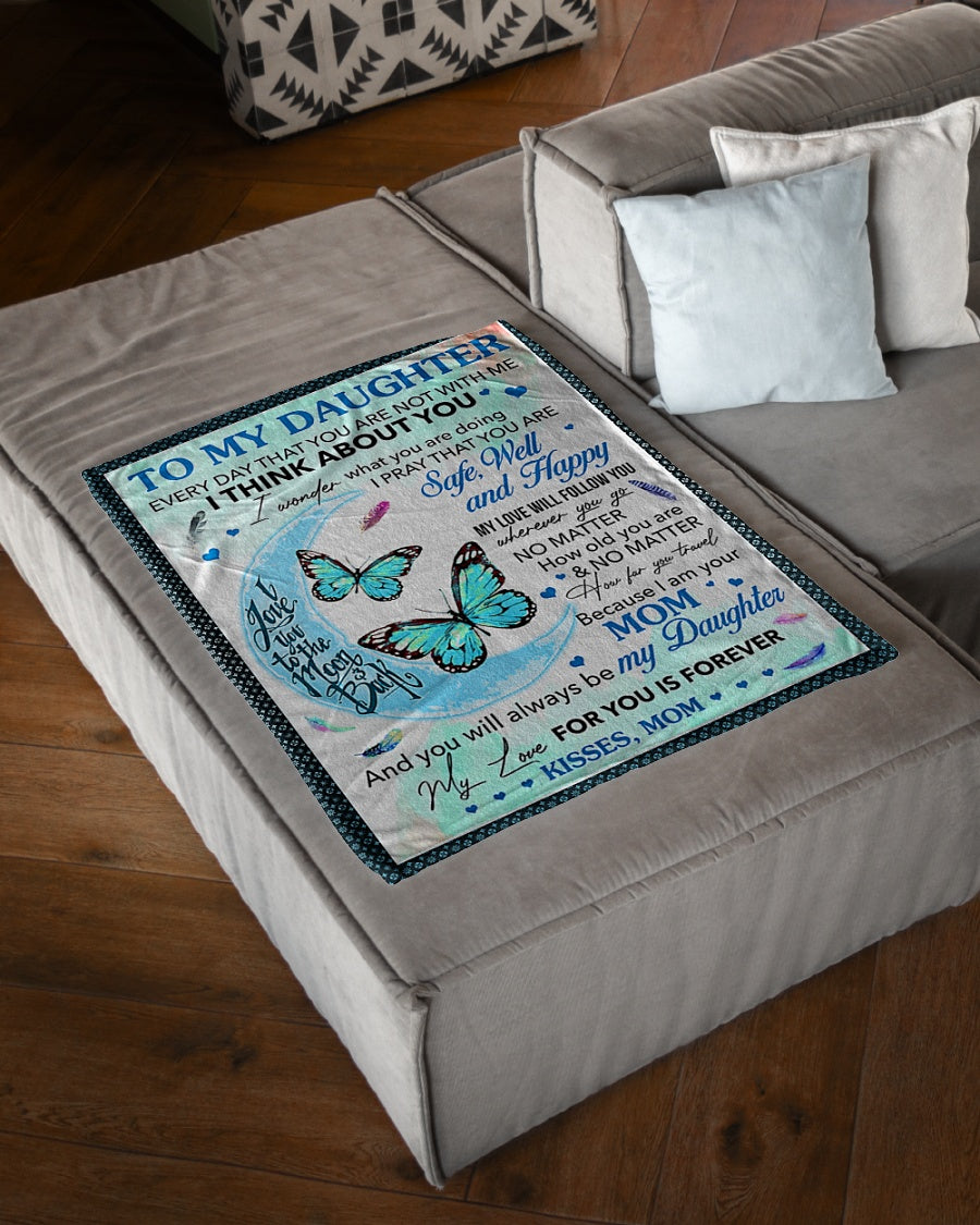 Butterfly My Gift To Daughter Every Day That You're Not With Me Flannel Blanket For Cozy Bedroom Sofa Decor