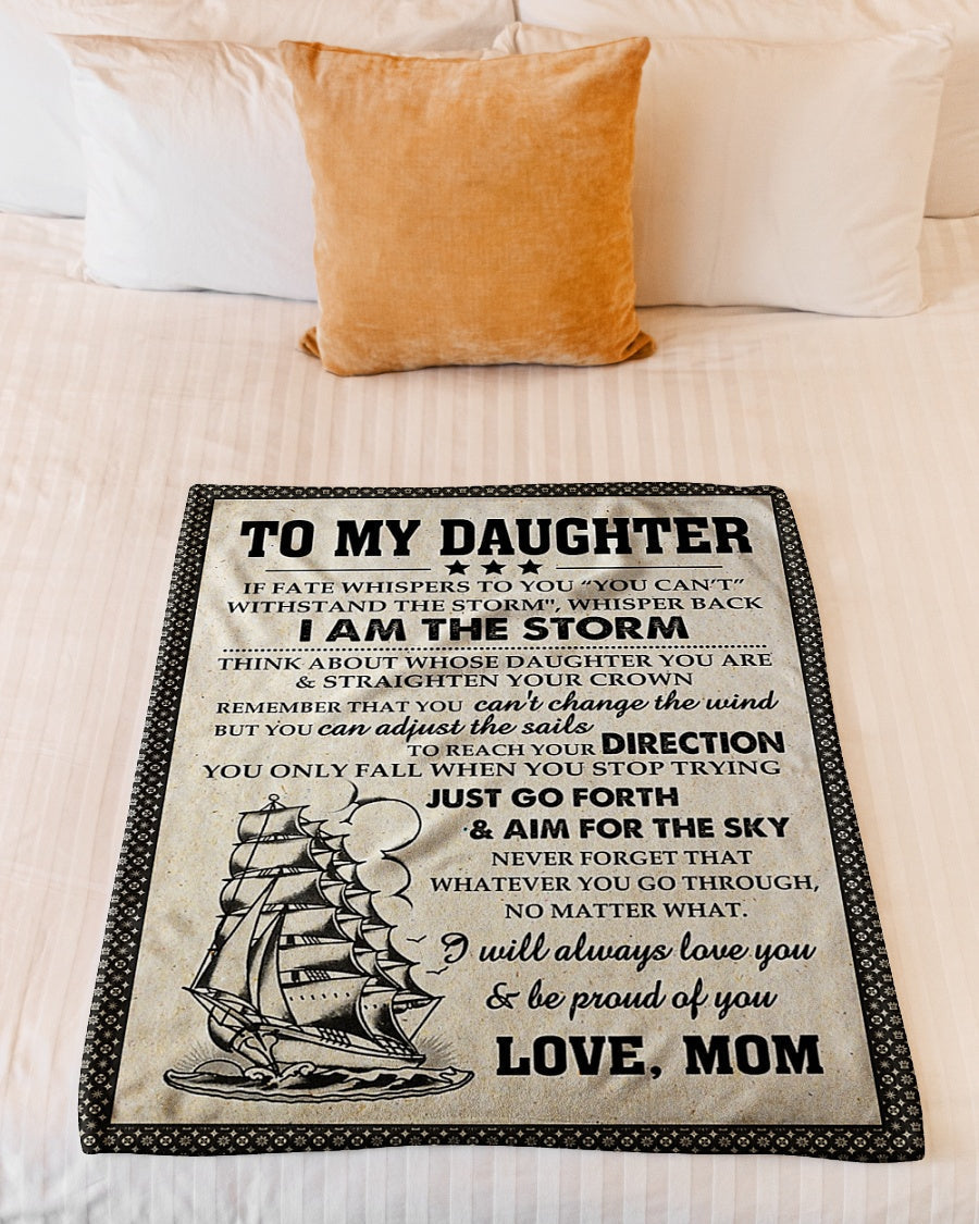 Sailing I Am The Storm Daughter Gift From Mom Flannel Blanket For Cozy Bedroom Sofa Decor