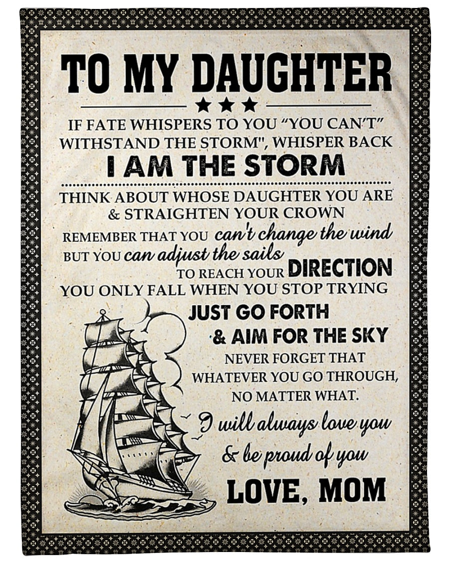 Ship I Am The Storm Daughter Gift From Mom Flannel Blanket For Cozy Bedroom Sofa Decor