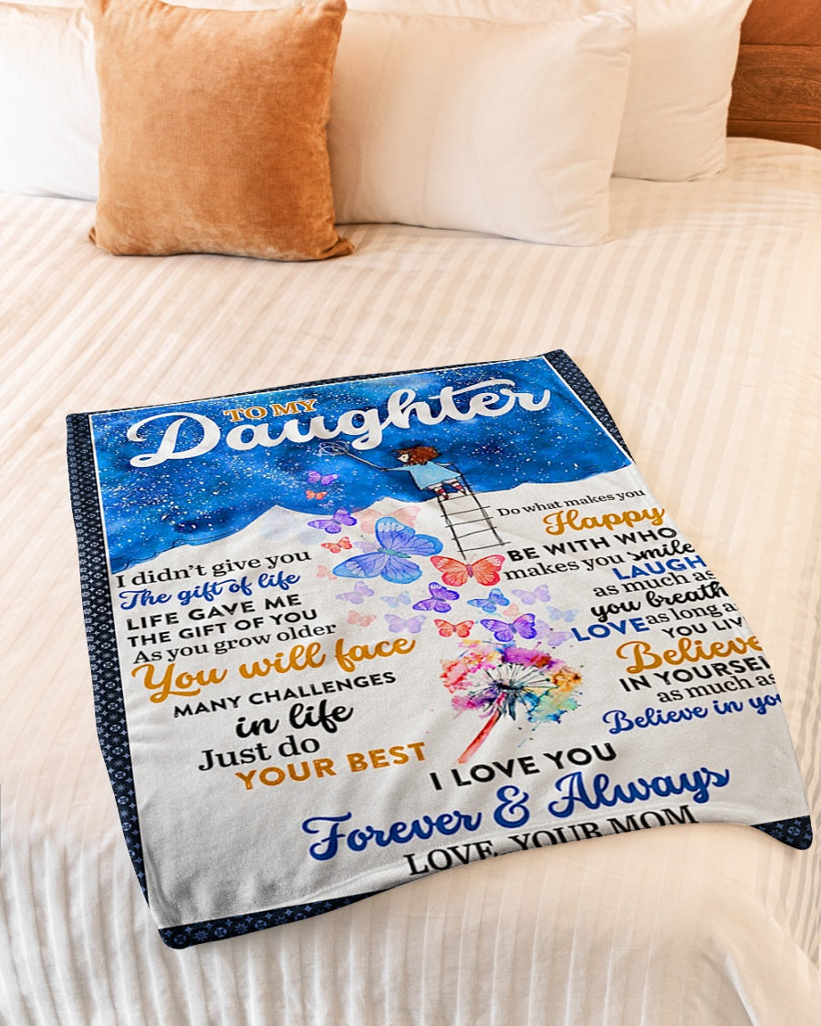 Butterfly I Didn't Give You The Gift Of Life Mom To Daughter Flannel Blanket For Cozy Bedroom Sofa Decor