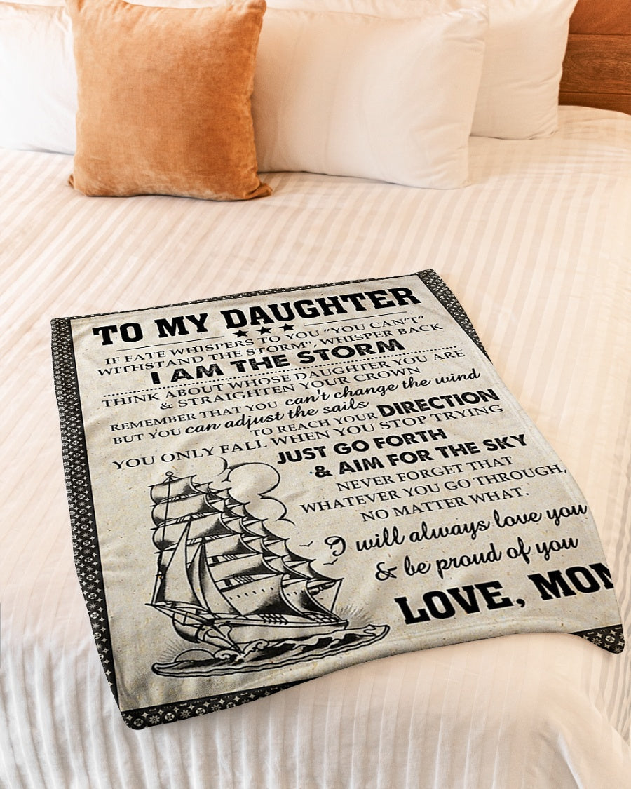 Sailing I Am The Storm Daughter Gift From Mom Flannel Blanket For Cozy Bedroom Sofa Decor