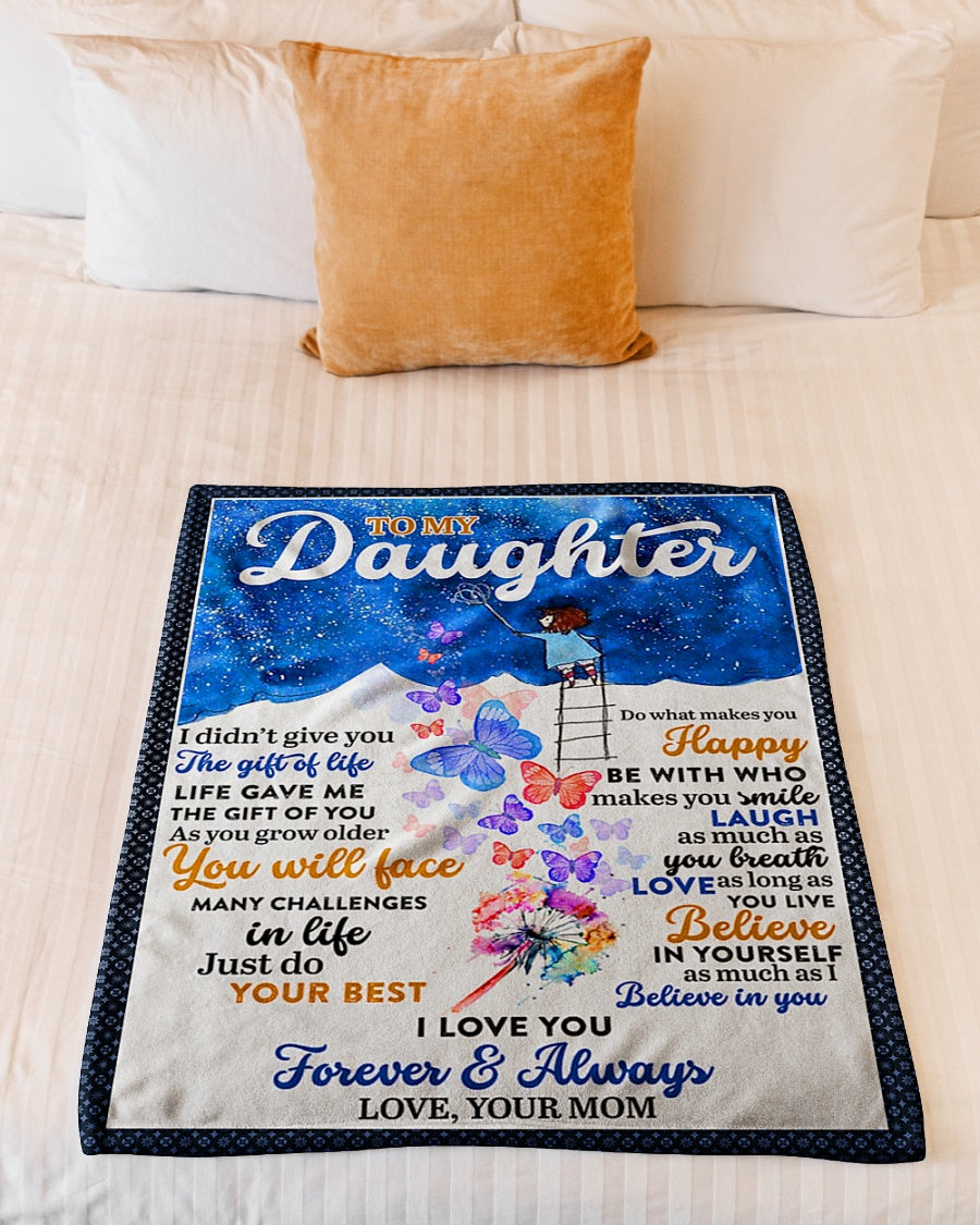 Butterfly I Didn't Give You The Gift Of Life Mom To Daughter Flannel Blanket For Cozy Bedroom Sofa Decor