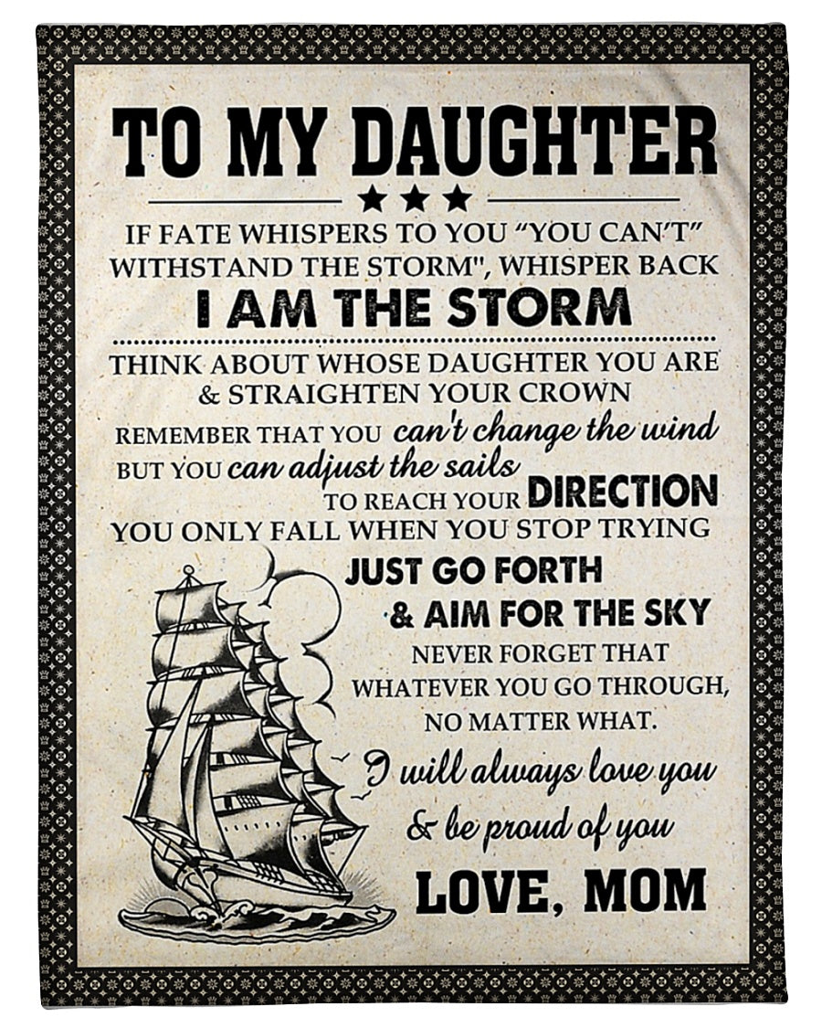 Sailing I Am The Storm Daughter Gift From Mom Flannel Blanket For Cozy Bedroom Sofa Decor