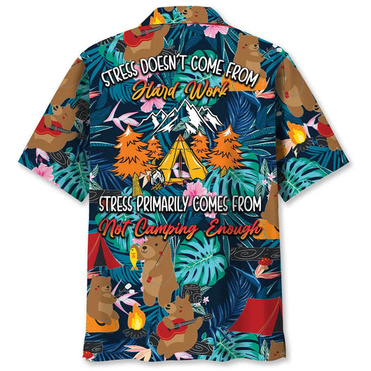 Stress Primary Comes From Not Camping Enough Hawaiian Shirt For Outdoor Event, Poolside Gathering, And Coastal Style
