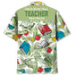 Teacher Tropical Hawaiian Shirt For Coastal Festival, Island Getaway, And Thoughtful Gifting
