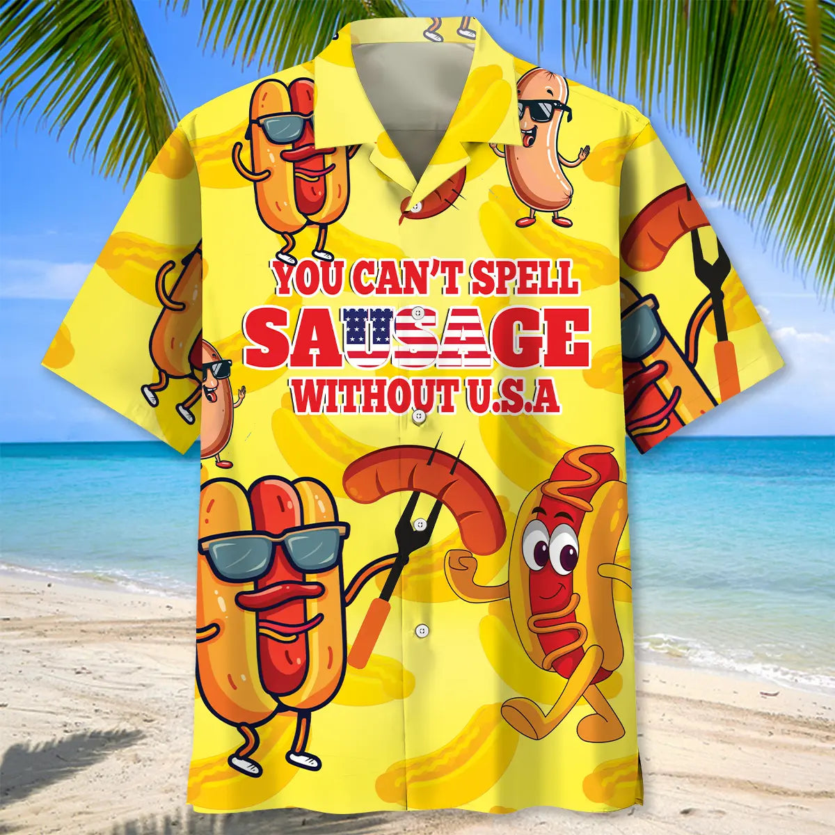 You Can't Spell Sausage Without USA Hawaiian Shirt For Summer Vacation And Warm Weather Fashion