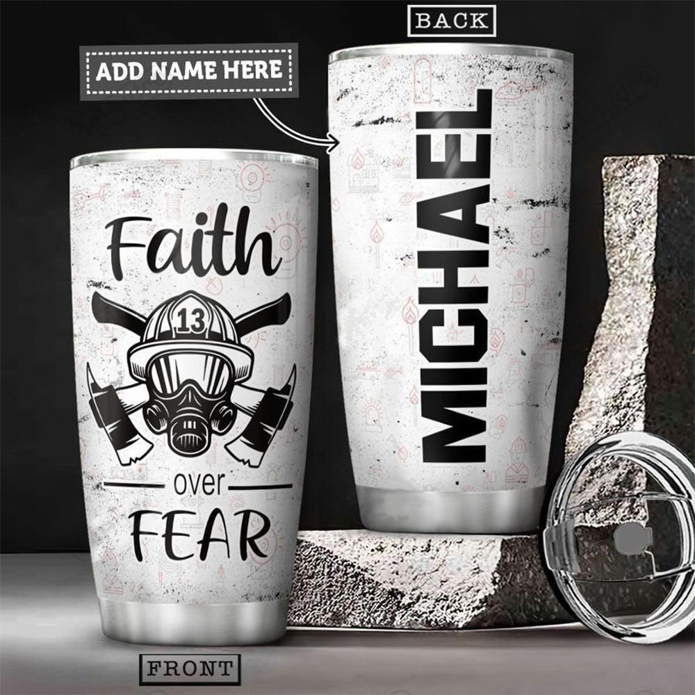 Firefighter Faith Over Fear Personalized 20 Oz Tumbler For Coffee Travel And Daily Drinks